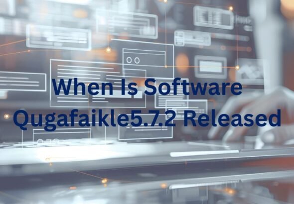 When Is Software Qugafaikle5.7.2 released